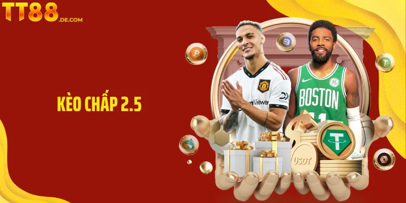 Phân Tích Kèo Chấp 2.5: Cách Nhìn Thực Tế Trong Mỗi Trận